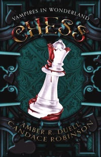 Enlarge image Cover: Chess (Vampires in Wonderland, 2) - Crooked Heart Publishing