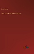Cover: The Land of the White Elephant - Outlook Verlag