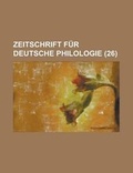 Cover: Zeitschrift Fur Deutsche Philologie (26 ) - Rarebooksclub.com