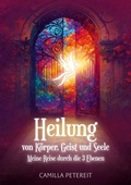 Cover: Heilung von K&ouml;rper, Geist und Seele - tredition