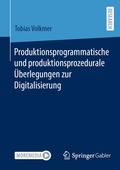 Cover: Produktionsprogrammatische und produktionsprozedurale &Uuml;berlegungen zur Digitalisierung - Springer Gabler