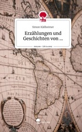 Cover: Erz&auml;hlungen und Geschichten von .... Life is a Story - story.one - story.one publishing