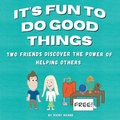 Cover: It's Fun to Do Good Things - Talesmith Studio