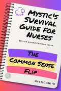 Cover: Mystic's Survival Guide For Nurses: The Common Sense Flip - Mystic Smith