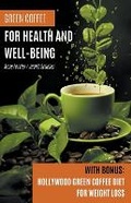 Cover: Green Coffee For Health and Well-Being - MoreBooks