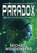 Cover: Paradox: Book One of The Singularity Chronicles - Michael Woudenberg