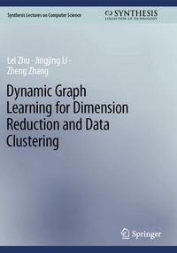 Enlarge image Cover: Dynamic Graph Learning for Dimension Reduction and Data Clustering - Springer