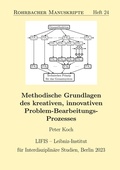 Cover: Methodische Grundlagen des kreativen, innovativen Problem-Bearbeitungs-Prozesses - BoD - Books on Demand
