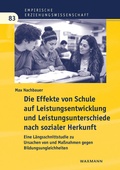 Cover: Die Effekte von Schule auf Leistungsentwicklung und Leistungsunterschiede nach sozialer Herkunft - Waxmann