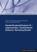 Cover: GenderGraduateProjects VI - Lebenswelten, Feministische Diskurse, Narrating Gender - Leipziger Uni-Vlg