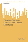 Cover: Trivalent Discrete Surfaces and Carbon Structures - Springer