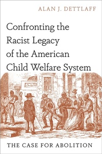 Enlarge image Cover: Confronting the Racist Legacy of the American Child Welfare System - OUP eBook