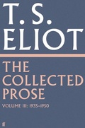 Cover: The Collected Prose of T.S. Eliot Volume 3 - Faber & Faber