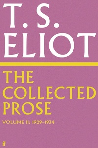 Enlarge image Cover: The Collected Prose of T.S. Eliot Volume 2 - Faber & Faber