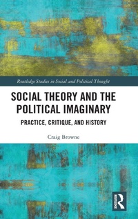 Enlarge image Cover: Social Theory and the Political Imaginary - Routledge