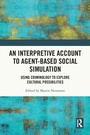 Cover: An Interpretive Account to Agent-based Social Simulation - Routledge
