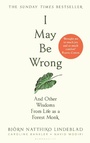 Cover: I May Be Wrong - Bloomsbury Publishing PLC
