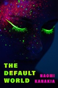 Cover: The Default World - Feminist Press at The City University of New York