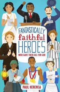 Abbildung von: Fantastically Faithful Heroes Who Gave Their All for God - Starshine Books