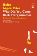 Cover: Why Did You Come Back Every Summer - Charco Press