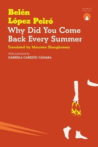 Abbildung von: Why Did You Come Back Every Summer - Charco Press