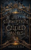 Cover: A Corruption of Gilded Ashes - Caged Fantasies Publications, LLC