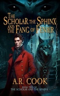 Cover: The Scholar, the Sphinx, and the Fang of Fenrir - Dragonfire Press