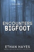 Cover: Encounters Bigfoot - Free Reign Publishing