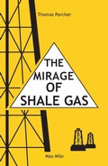 Cover: The Mirage of Shale Gas - Max Milo Editions