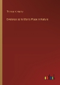 Enlarge image Cover: Evidence as to Man's Place in Nature - Outlook Verlag