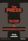 Cover: The Press: How Russia destroyed Media Freedom in Crimea - ibidem