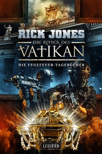 Abbildung von: DIE FEGEFEUER-TAGEBÜCHER (Die Ritter des Vatikan 14) - Luzifer Verlag