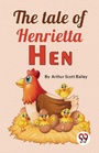 Cover: The Tale of Henrietta Hen - Double 9 Books LLP