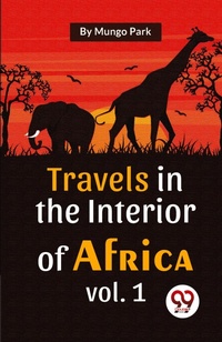 Abbildung von: Travels in the Interior of Africa - Double 9 Books LLP