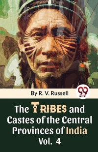 Abbildung von: The Tribes and Castes of the Central Provinces of India - Double 9 Books LLP