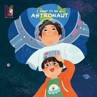Enlarge image Cover: I Want To Be An Astronaut - Unibino Pte. Ltd.
