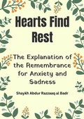 Cover: Hearts Find Rest: The Explanation of the Remembrance for Anxiety and Sadness - Al-Jannat Publications