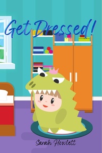 Enlarge image Cover: Get Dressed - Sarah Howlett