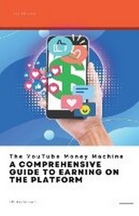Abbildung von: The YouTube Money Machine - JM Bertelsen