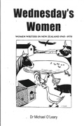 Cover: Wednesday's Women: Women Writers in New Zealand 1945-1970 - Michael O'Leary