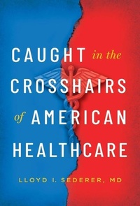 Abbildung von: Caught in the Crosshairs of American Healthcare - Greenleaf Book Group Press