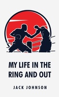 Cover: My Life in the Ring and Out - Lushena Books