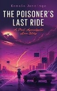 Enlarge image Cover: The Poisoner's Last Ride - Blistered Siren Press
