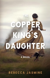 Abbildung von: The Copper King's Daughter - Eversummer Media, LLC