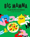 Bild: Big Mamma Italian Recipes in 30 Minutes - White Lion Publishing