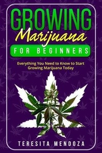 Abbildung von: Growing Marijuana for Beginners - Teresita Mendoza