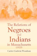 Cover: The Relations of Negroes and Indians in Massachusetts (1920) - Bookcrop