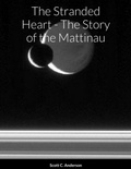 Cover: The Stranded Heart - The Story of the Mattinau - Lulu.com