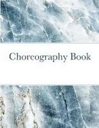 Enlarge image Cover: Choreography Book - Lulu.com
