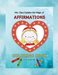 Enlarge image Cover: Mrs. Claus Explains the Magic of Affirmations - Lulu.com